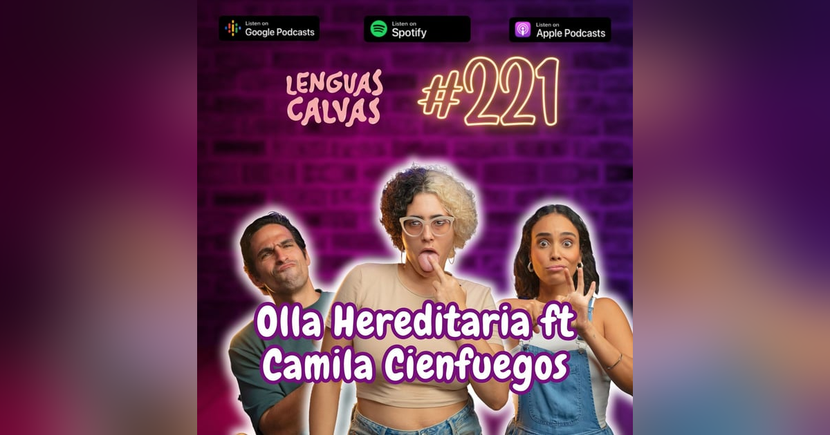 #221 Olla Hereditaria Ft Camila Cienfuegos #221 Olla Hereditaria Ft Camila Cienfuegos