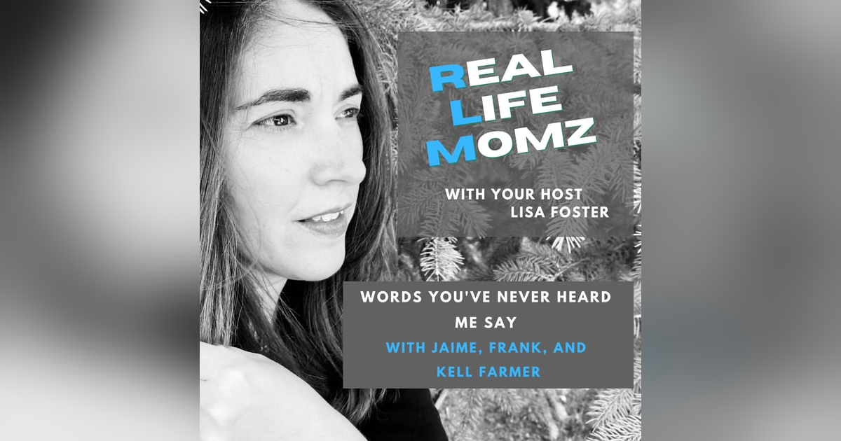 Words You've Never Heard Me Say with Jaime, Frank and Kell Farmer Words You've Never Heard Me Say with Jaime, Frank and Kell Farmer