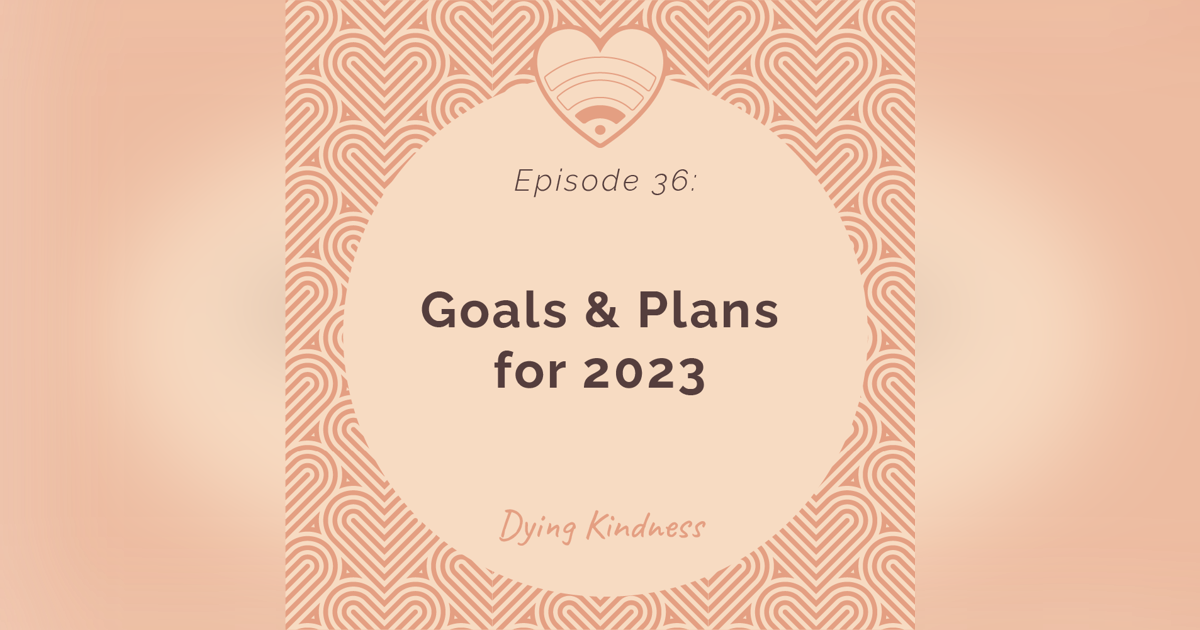 36: Goals and Plans for 2023 36: Goals and Plans for 2023