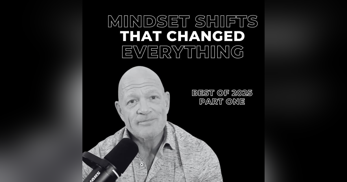 119: Mindset Shifts That Changed Everything 119: Mindset Shifts That Changed Everything