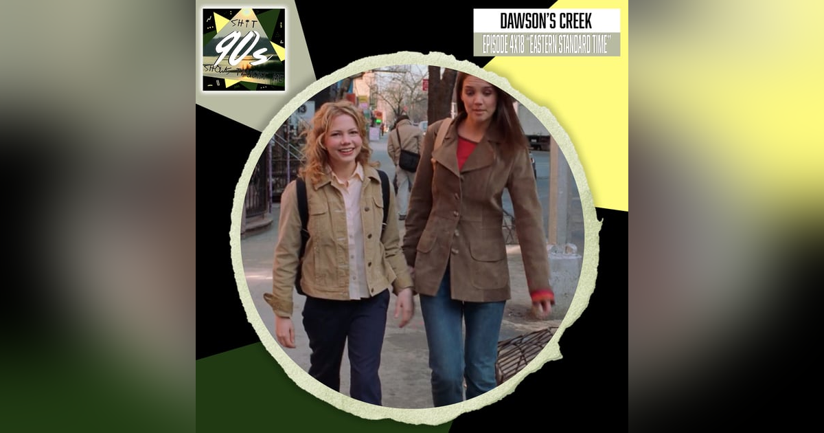 Dawson's Creek: Season 4 Episode 18 - Eastern Standard Time Dawson's Creek: Season 4 Episode 18 - Eastern Standard Time