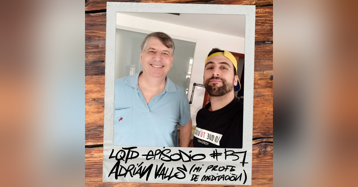 #137: Adrián Valls - Meditación trascendental #137: Adrián Valls - Meditación trascendental