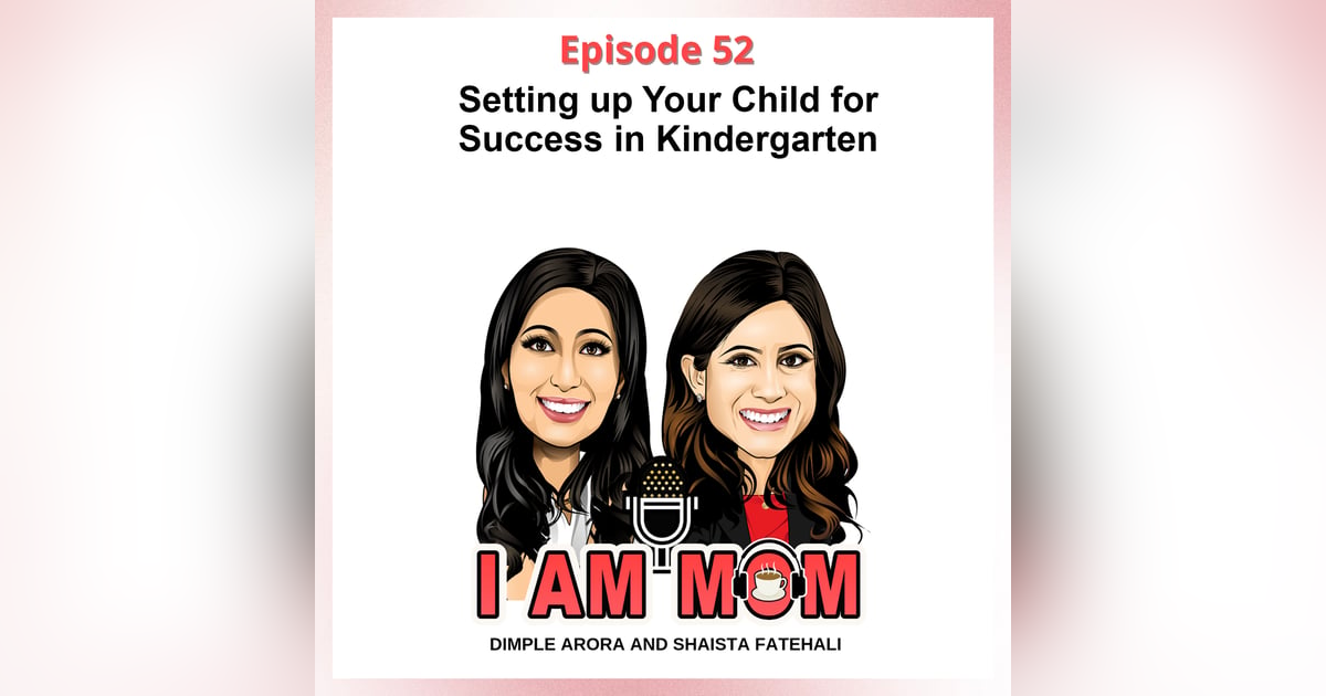 EP52 - Setting up Your Child for Success in Kindergarten EP52 - Setting up Your Child for Success in Kindergarten