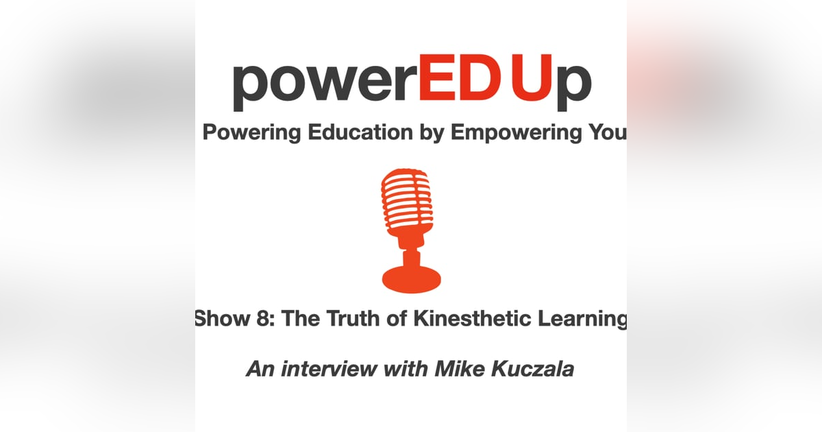 Show 8: The Truth of Kinesthetic Learning Show 8: The Truth of Kinesthetic Learning