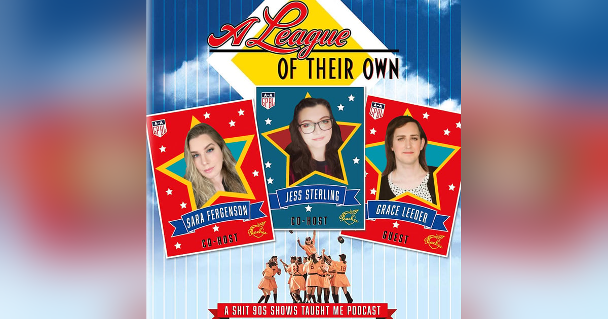BONUS: A League of Their Own with Grace Leeder BONUS: A League of Their Own with Grace Leeder