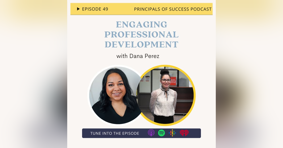 49: Engaging Professional Development with Dana Perez 49: Engaging Professional Development with Dana Perez