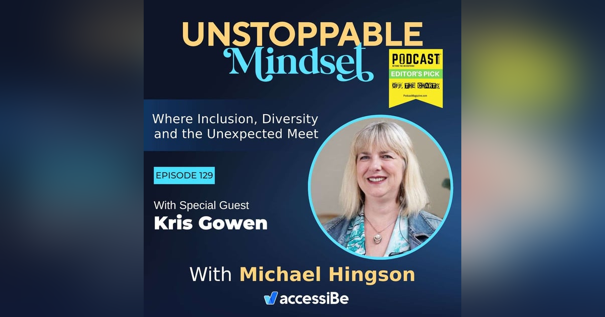 Episode 129 – Unstoppable Author, Change Management Expert and Karaoke Singer with Kris Gowen Episode 129 – Unstoppable Author, Change Management Expert and Karaoke Singer with Kris Gowen