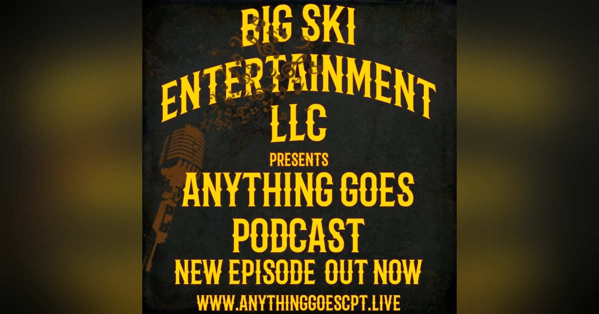 ANYTHING GOES PODCAST ANYTHING GOES PODCAST