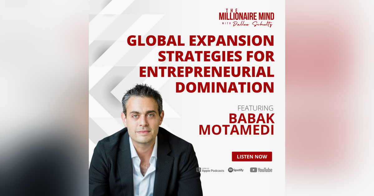 EP121: Global Expansion Strategies for Entrepreneurial Domination with Babak Motamedi EP121: Global Expansion Strategies for Entrepreneurial Domination with Babak Motamedi
