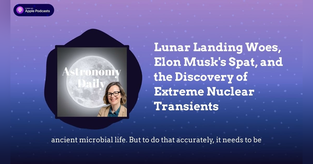 Lunar Landing Woes, Elon Musk’s Spat, and the Discovery of Extreme Nuclear Transients Lunar Landing Woes, Elon Musk’s Spat, and the Discovery of Extreme Nuclear Transients