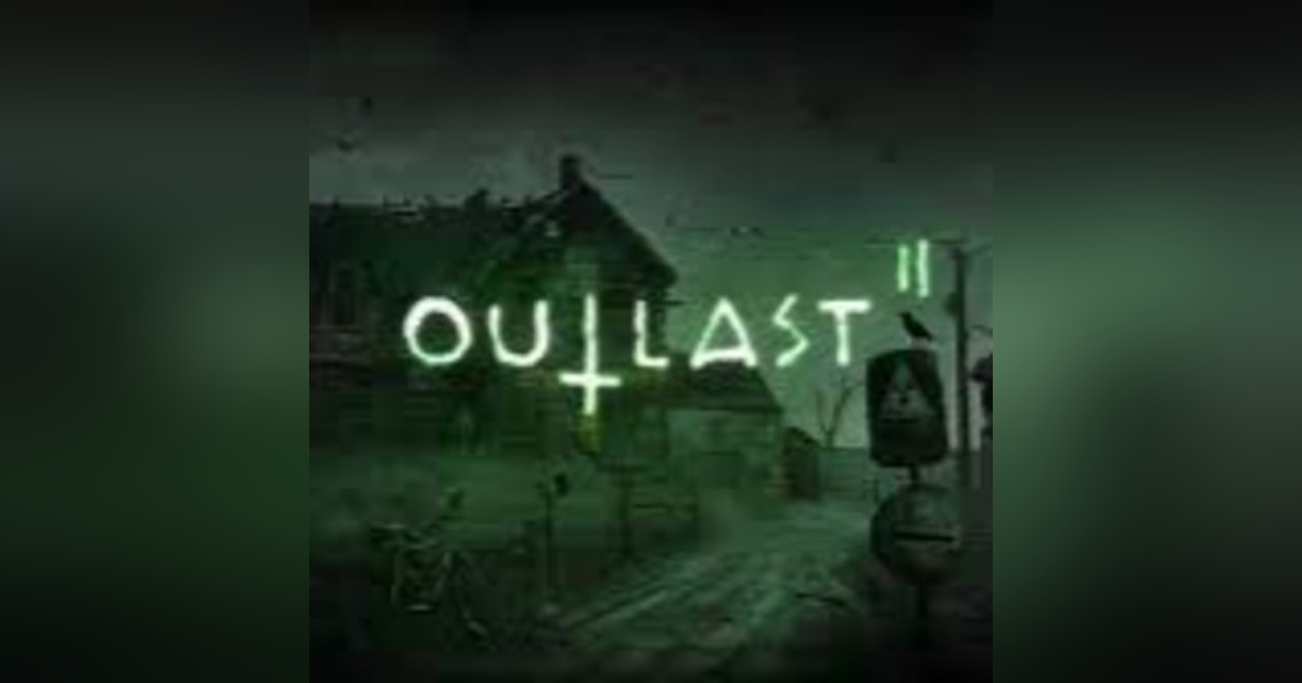 Outlast 2, Surviving the Cult Outlast 2, Surviving the Cult