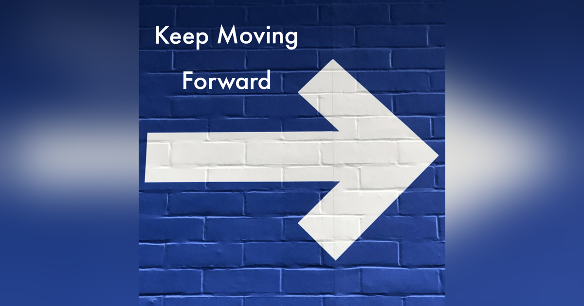 Keep Moving Forward Keep Moving Forward