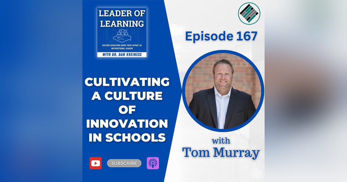 Cultivating a Culture of Innovation in Schools with Tom Murray Cultivating a Culture of Innovation in Schools with Tom Murray