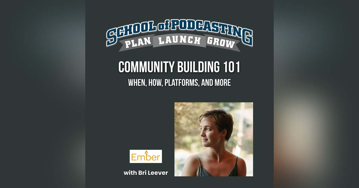 Community Building 101 with Bri Leever Community Building 101 with Bri Leever