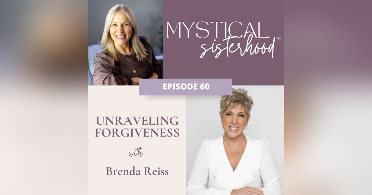 060: Unraveling Forgiveness with Brenda Reiss 060: Unraveling Forgiveness with Brenda Reiss
