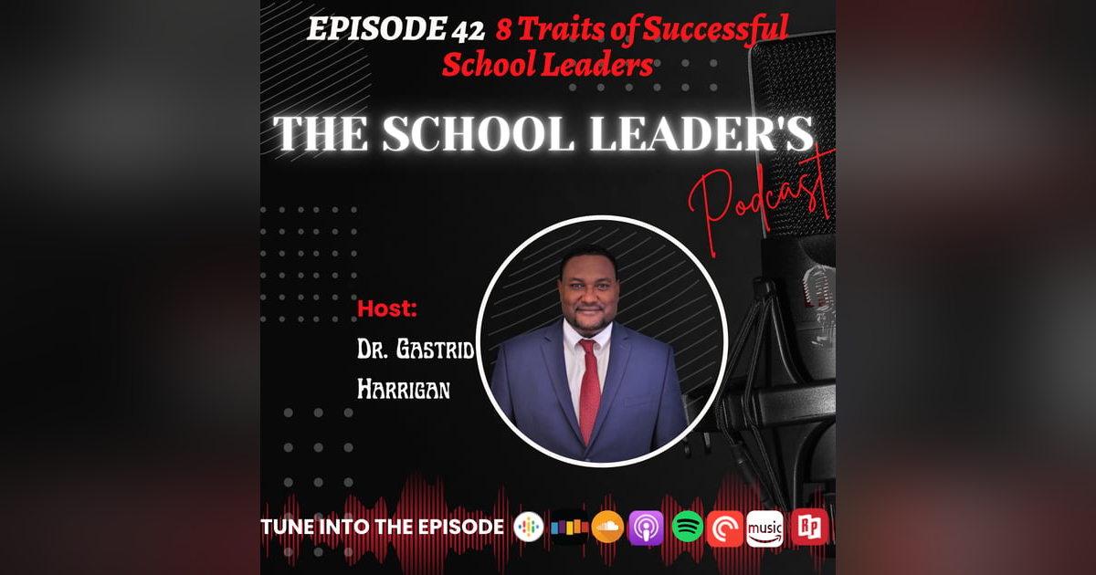 42. 8 Traits of Successful School Leaders 42. 8 Traits of Successful School Leaders