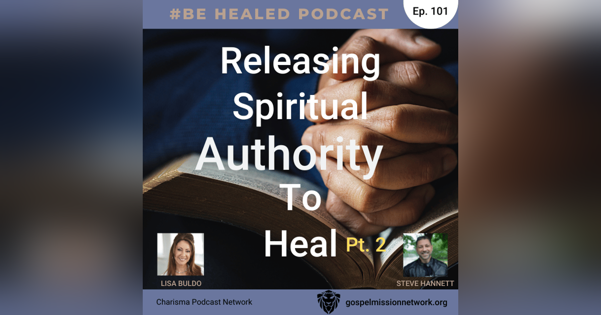Releasing Your Spiritual Authority To Heal with Lisa Buldo-Pt. 2 (Episode 101) Releasing Your Spiritual Authority To Heal with Lisa Buldo-Pt. 2 (Episode 101)