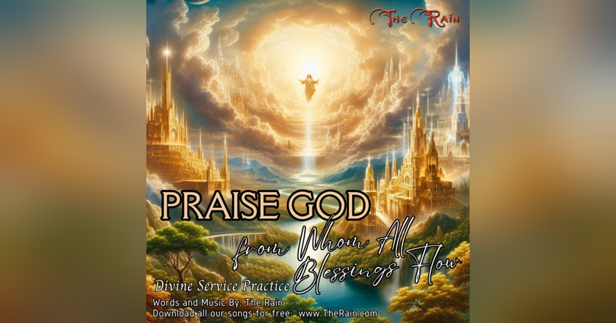 Praise God From Whom All Blessings Flow Praise God From Whom All Blessings Flow