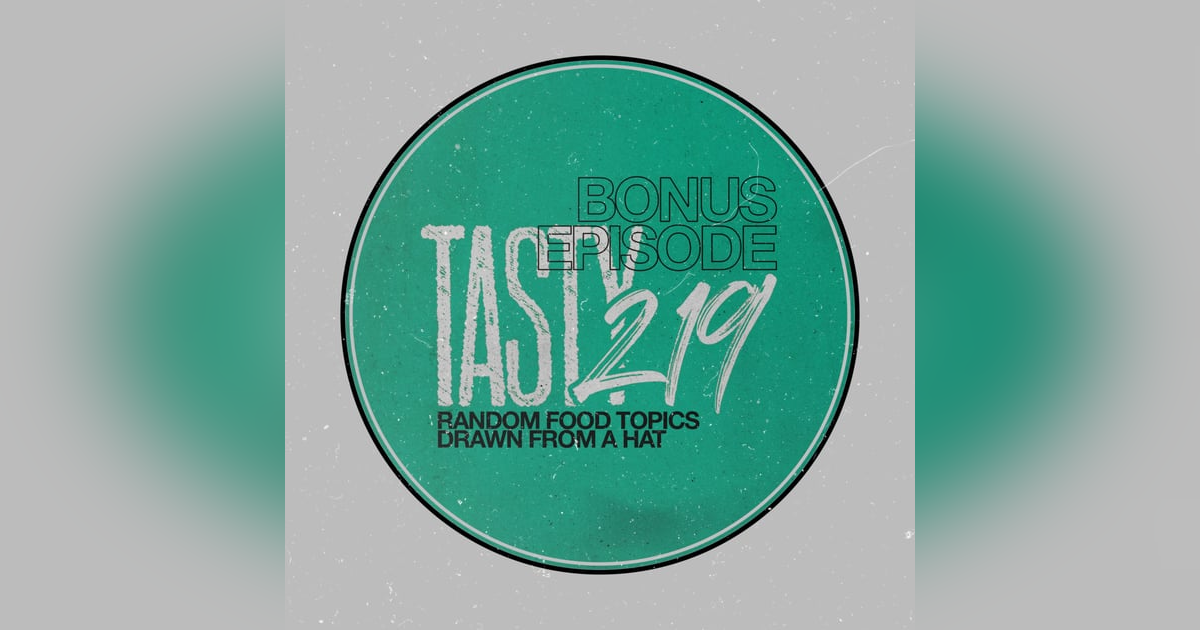 BONUS EPISODE: Random Food Topics Drawn From A Hat BONUS EPISODE: Random Food Topics Drawn From A Hat