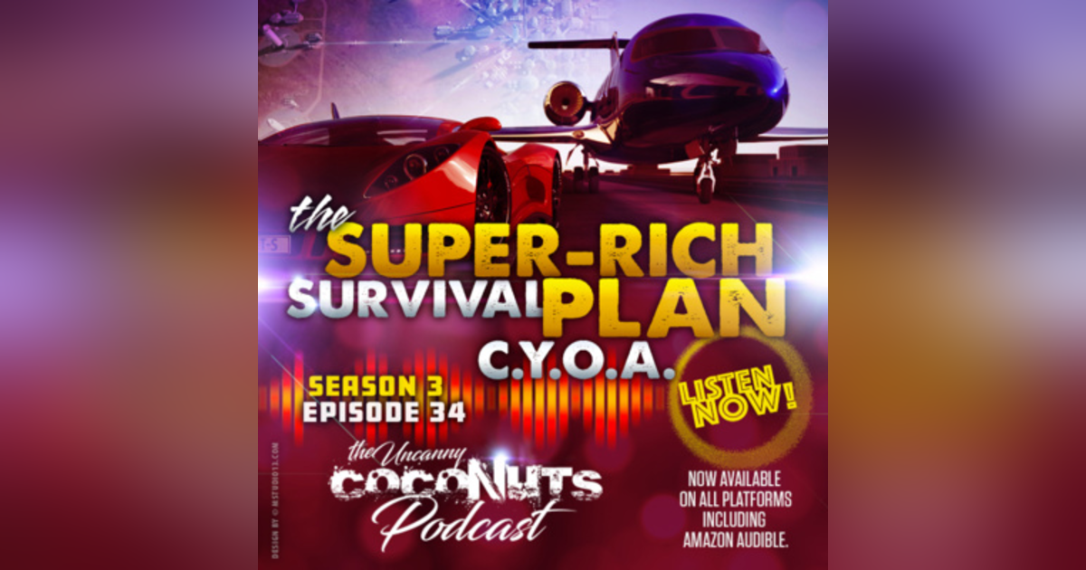 S3E34 – The Super-Rich Survival Plan; C.Y.O.A. S3E34 – The Super-Rich Survival Plan; C.Y.O.A.