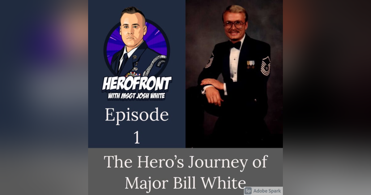 Major Bill White (My Dad!): Lessons learned over a 36 year AF career EP 1 Major Bill White (My Dad!): Lessons learned over a 36 year AF career EP 1