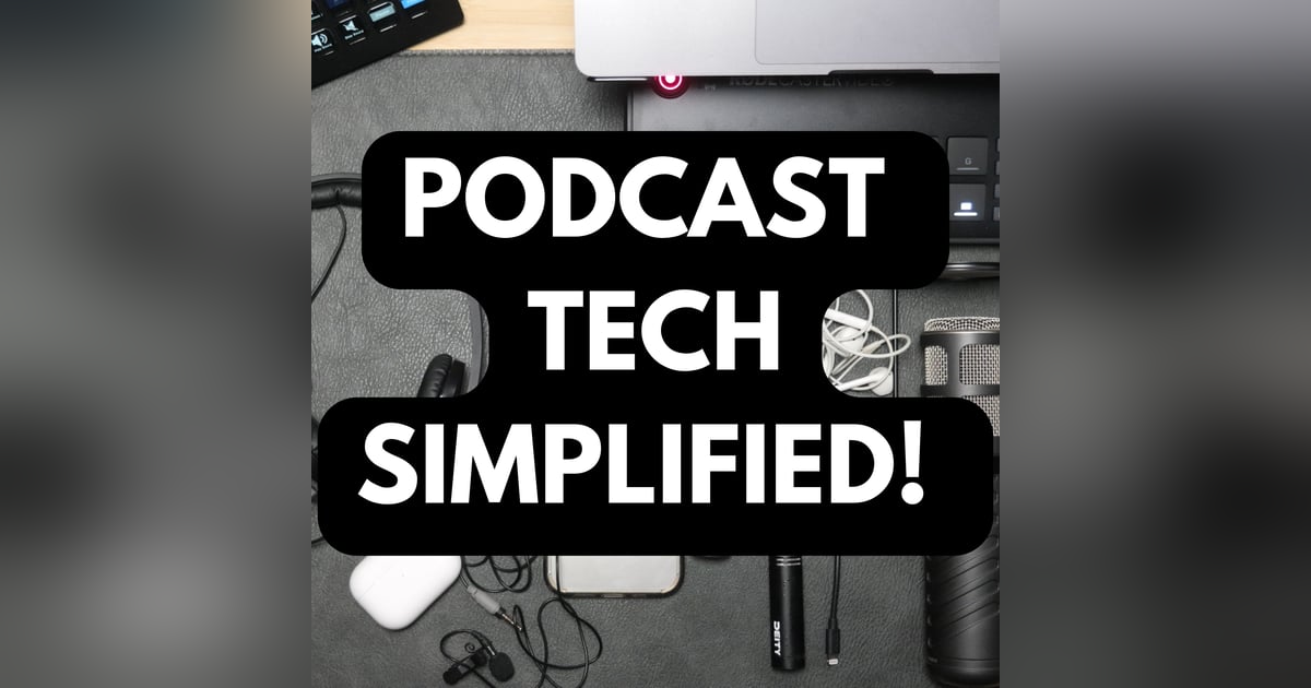 Podcast Tech Simplified: The Essential Guide Podcast Tech Simplified: The Essential Guide