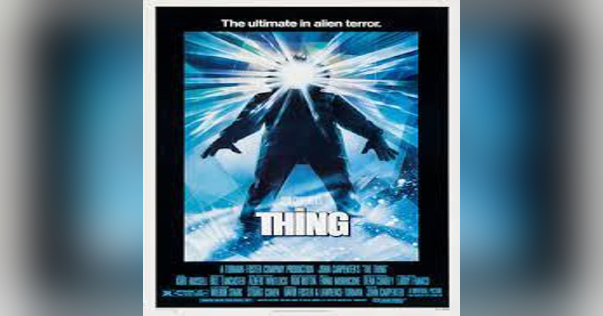 EPISODE 53: THE THING EPISODE 53: THE THING