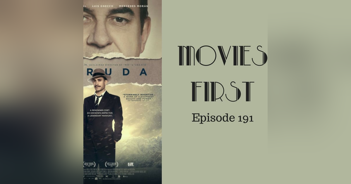 193: Neruda - Movies First with Alex First & Chris Coleman Episode 191 193: Neruda - Movies First with Alex First & Chris Coleman Episode 191