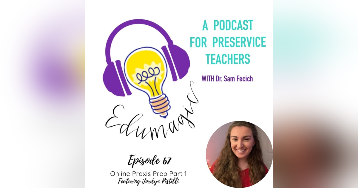Praxis Prep Part 1 - preservice teacher perspective featuring Jordyn Pistilli E68 Praxis Prep Part 1 - preservice teacher perspective featuring Jordyn Pistilli E68
