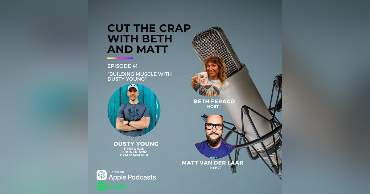 41 - Building Muscle With Dusty Young 41 - Building Muscle With Dusty Young
