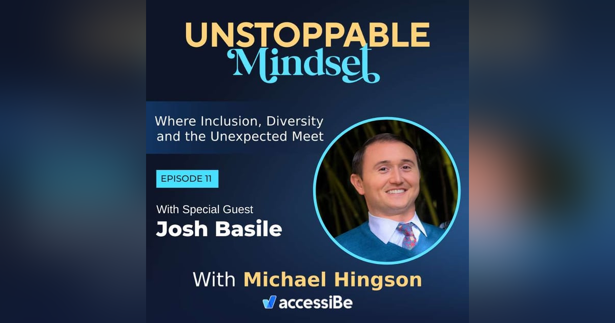 Episode 11 – Accessibility Gap (part 2): Different Disabilities, Same Goal with Josh Basile Episode 11 – Accessibility Gap (part 2): Different Disabilities, Same Goal with Josh Basile