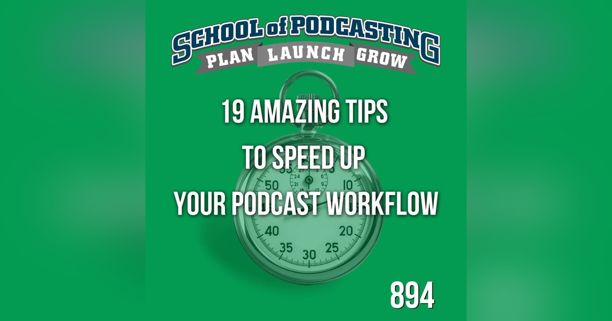19 Amazing Tips To Speed Up Your Podcast Workflow 19 Amazing Tips To Speed Up Your Podcast Workflow