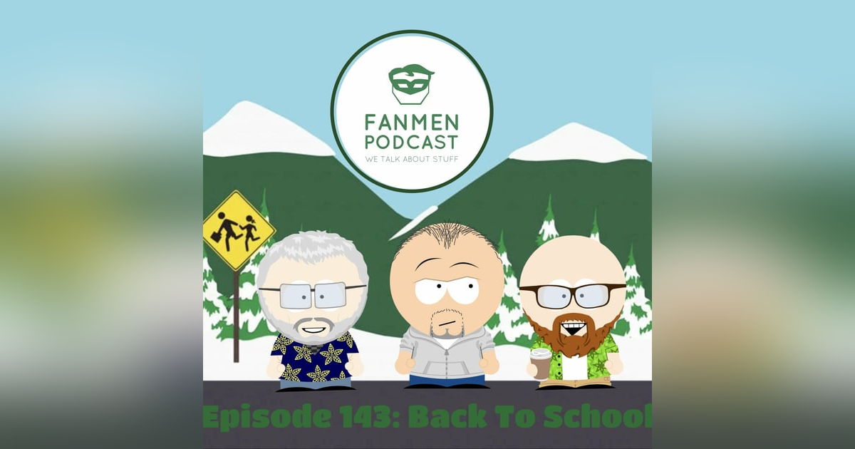 Episode 143: Back To School Episode 143: Back To School