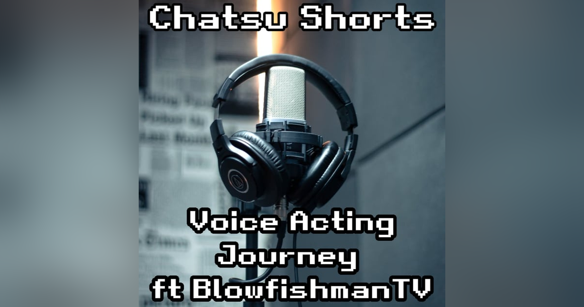 Voice Acting Journey ft BlowfishmanTV || Chatsu Shorts Voice Acting Journey ft BlowfishmanTV || Chatsu Shorts