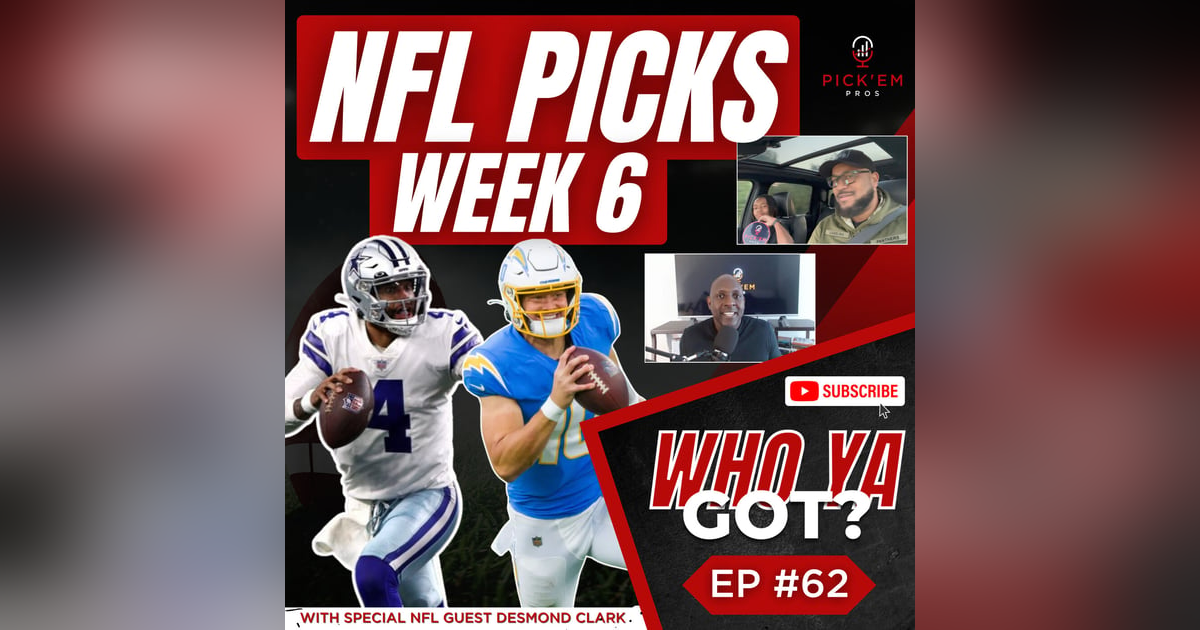 NFL Week 6 Picks benefiting Causes: Father, Son & Former NFL Player - Who Ya Got - Episode 62 NFL Week 6 Picks benefiting Causes: Father, Son & Former NFL Player - Who Ya Got - Episode 62