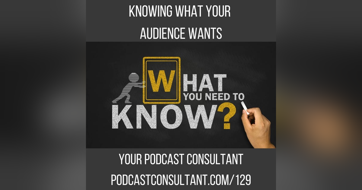 How to Know What Your Podcast Audience Wants How to Know What Your Podcast Audience Wants
