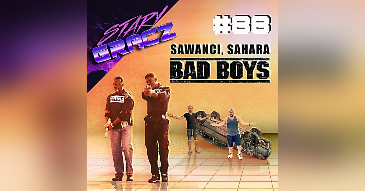 #88 Sawanci, Sahara, Bad Boys #88 Sawanci, Sahara, Bad Boys