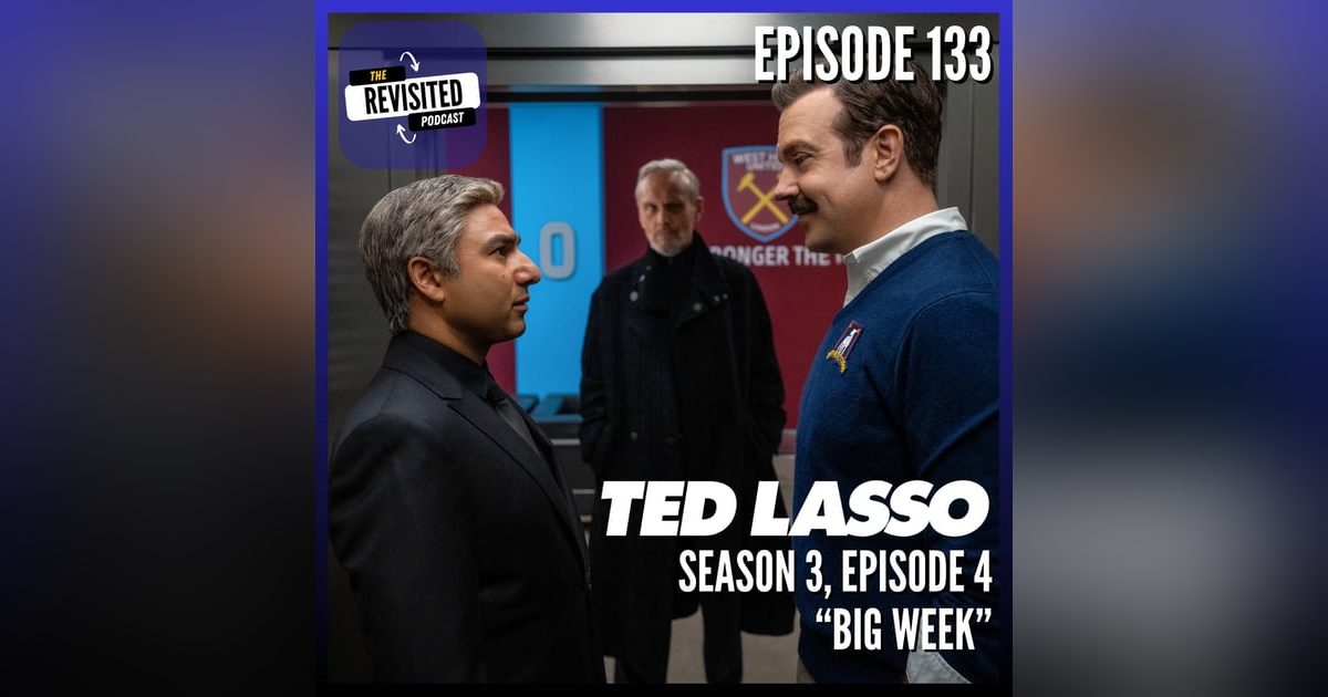 Episode 133: TED LASSO S03E04 Episode 133: TED LASSO S03E04