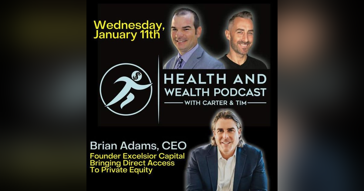 Carter Wilcoxson, Brian Adams, CEO, Founder Excelsior Capital Carter Wilcoxson, Brian Adams, CEO, Founder Excelsior Capital