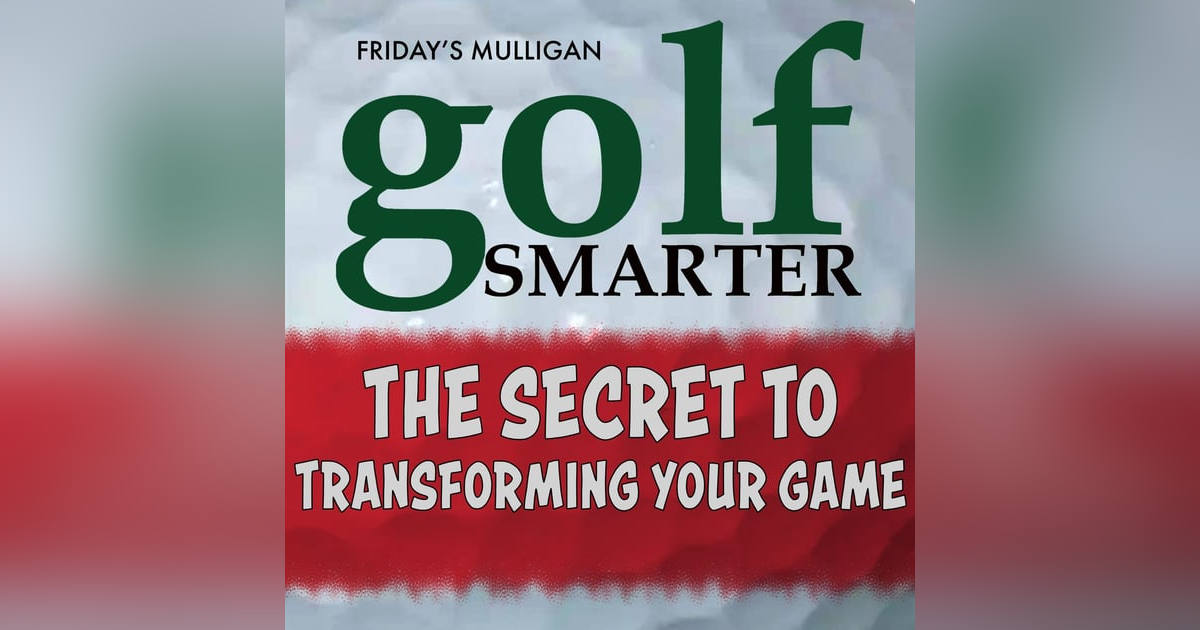 The Secret to Transforming Your Game with Fred Shoemaker of Extraordinary Golf The Secret to Transforming Your Game with Fred Shoemaker of Extraordinary Golf