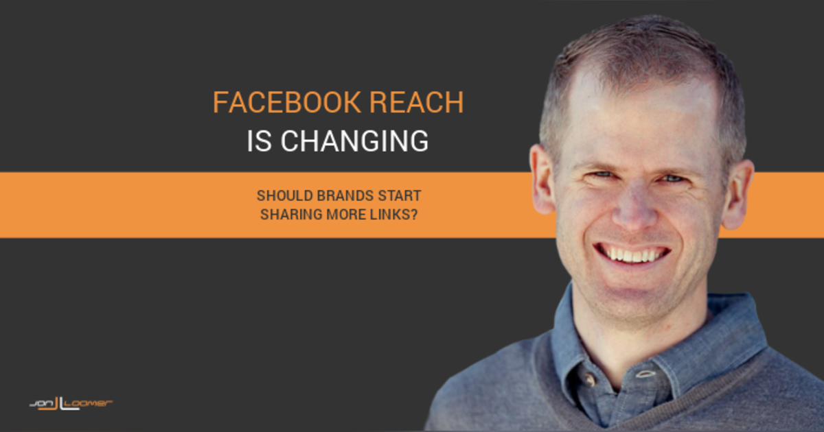 Facebook Organic Reach is Changing: Should Brands Share More Links? Facebook Organic Reach is Changing: Should Brands Share More Links?