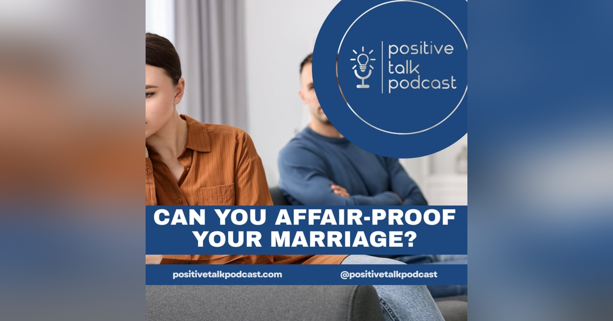 CAN YOU AFFAIR-PROOF YOUR MARRIAGE? CAN YOU AFFAIR-PROOF YOUR MARRIAGE?