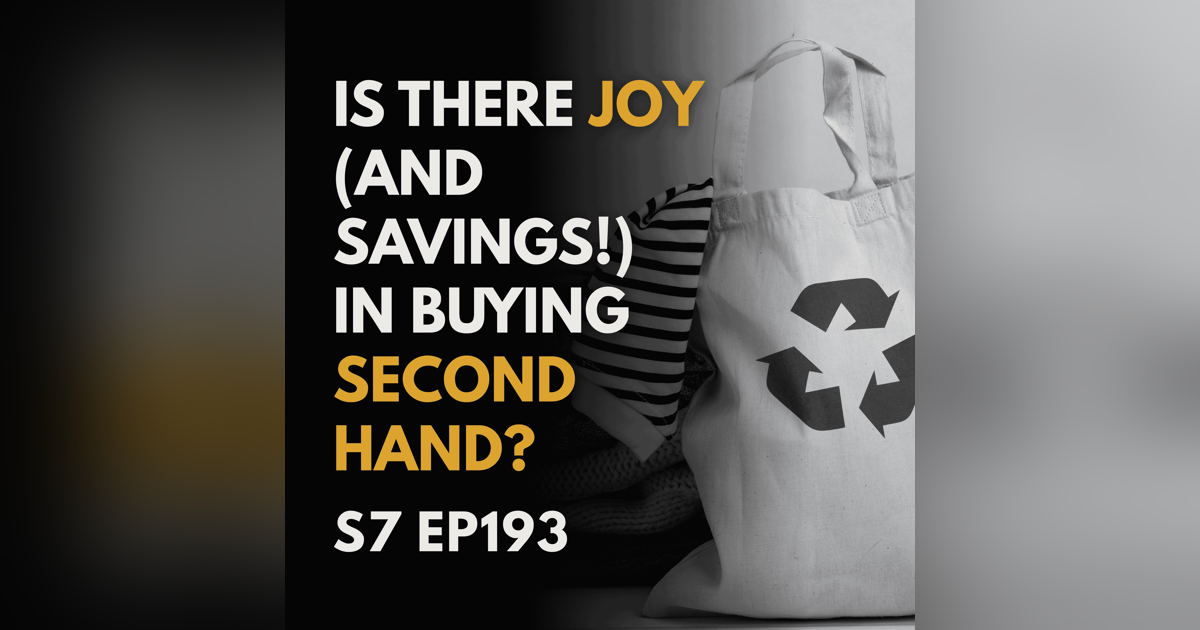 Is There Joy (and Savings!) in Buying Secondhand? Is There Joy (and Savings!) in Buying Secondhand?