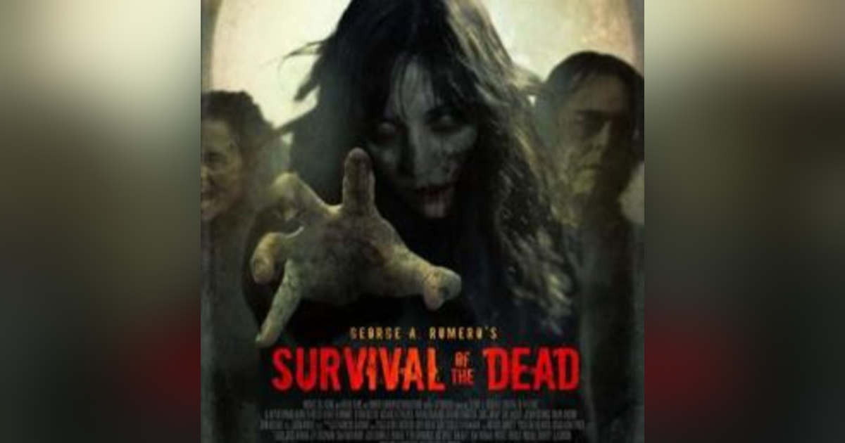 SURVIVIAL OF THE DEAD SURVIVIAL OF THE DEAD