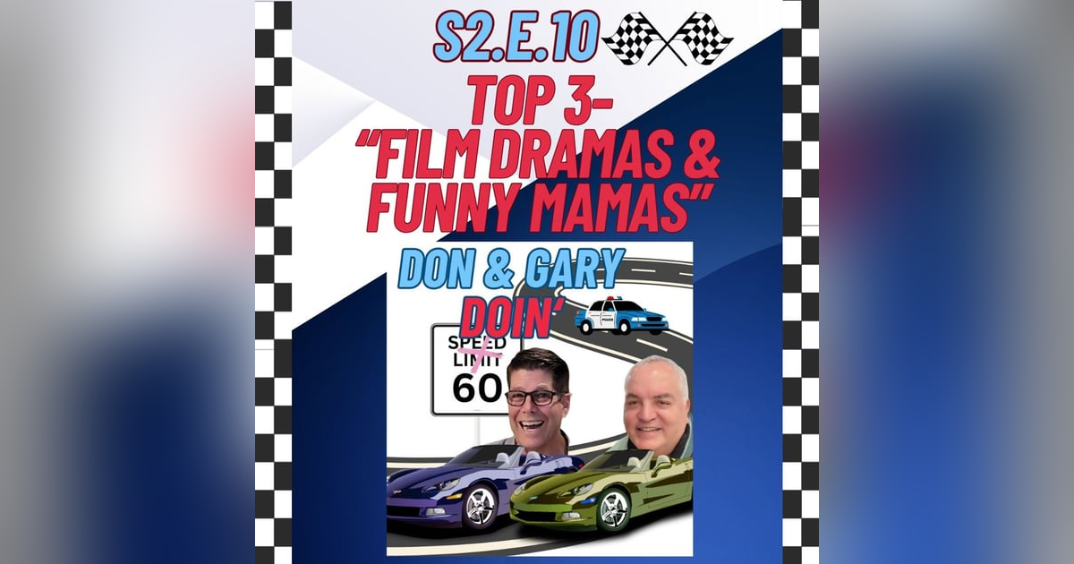 S2E10 TOP 3-Film Dramas & Funny Mamas S2E10 TOP 3-Film Dramas & Funny Mamas