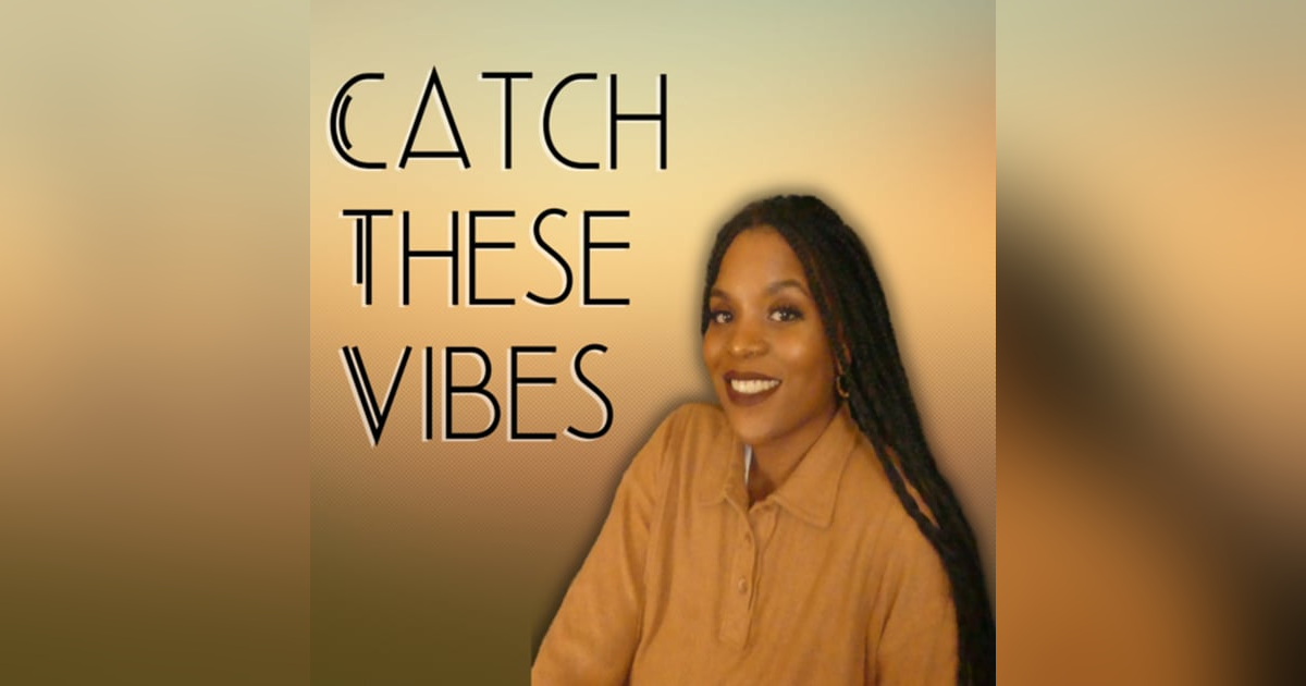 Catch These Vibes Catch These Vibes