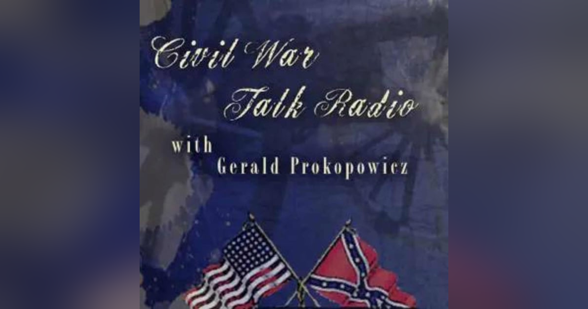Civil War Talk Radio - April 30, 2025 Civil War Talk Radio - April 30, 2025