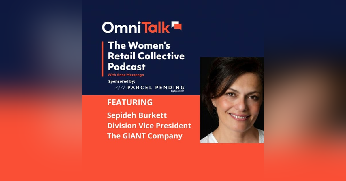 Women's Retail Collective Podcast | The GIANT Company Division VP Sepideh Burkett Women's Retail Collective Podcast | The GIANT Company Division VP Sepideh Burkett