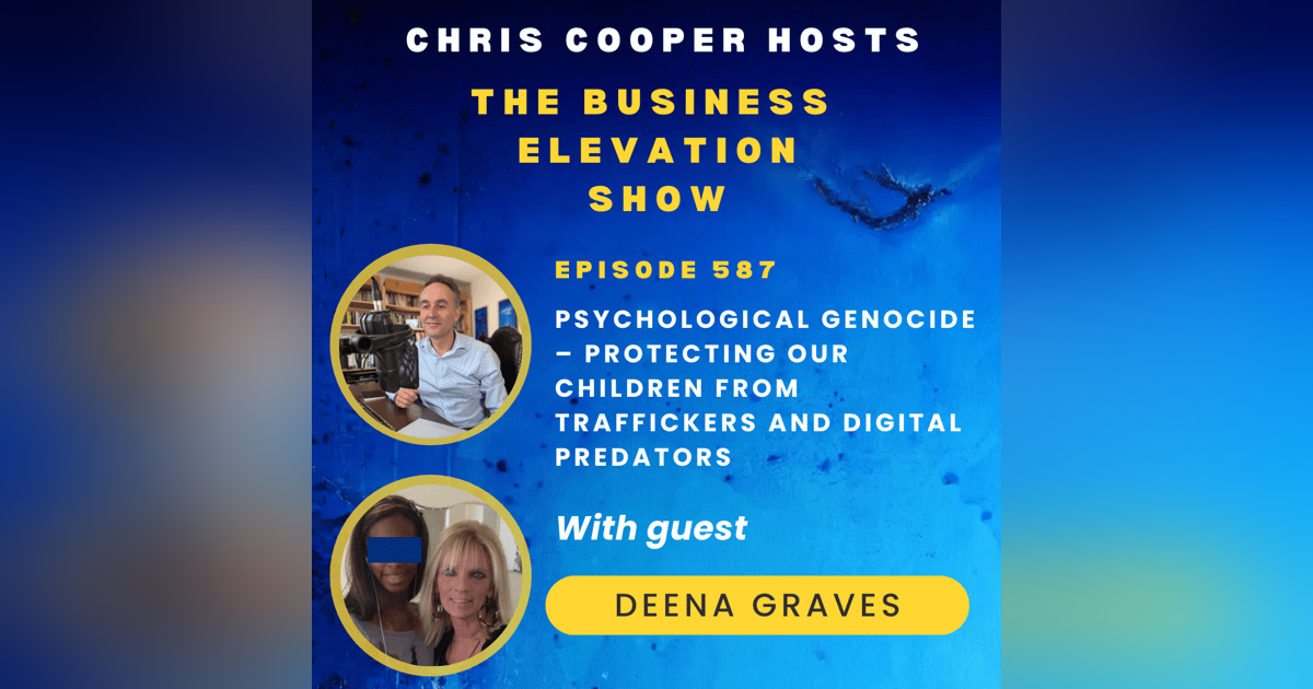 Psychological Genocide – Protecting Our Children From Traffickers and Digital Predators with Deena Graves Psychological Genocide – Protecting Our Children From Traffickers and Digital Predators with Deena Graves