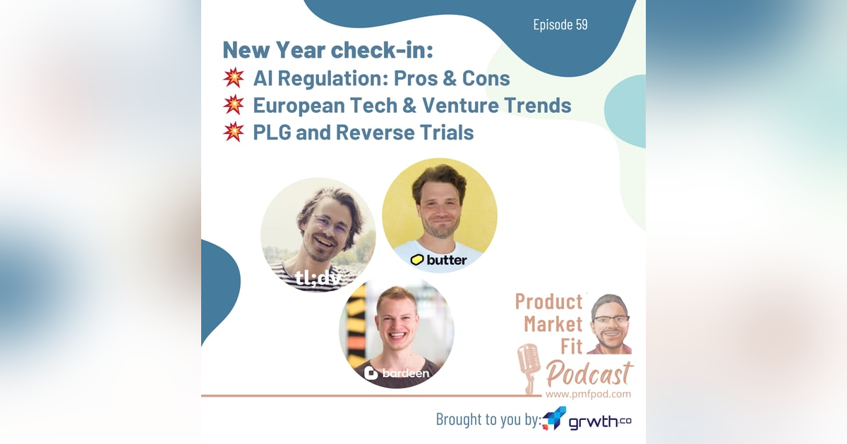 EP59: AI Regulation, European Tech, and PLG — Product Market Fit podcast (startups | tech | growth) EP59: AI Regulation, European Tech, and PLG — Product Market Fit podcast (startups | tech | growth)
